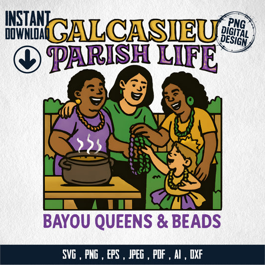 Calcasieu Parish Life Bayou Queens and Beads Digital Art Download - svg, png, eps, jpeg, pdf, ai, dxf Formats