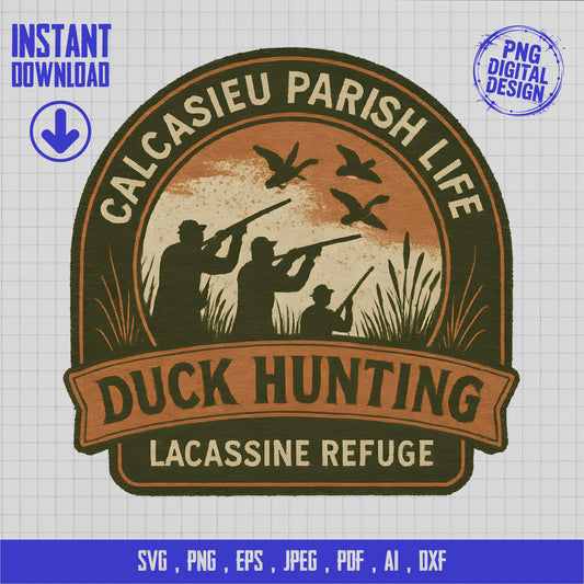 Calcasieu Parish Life Duck Hunting svg, png, eps, jpeg, pdf, ai, dxf Instant Download Digital File