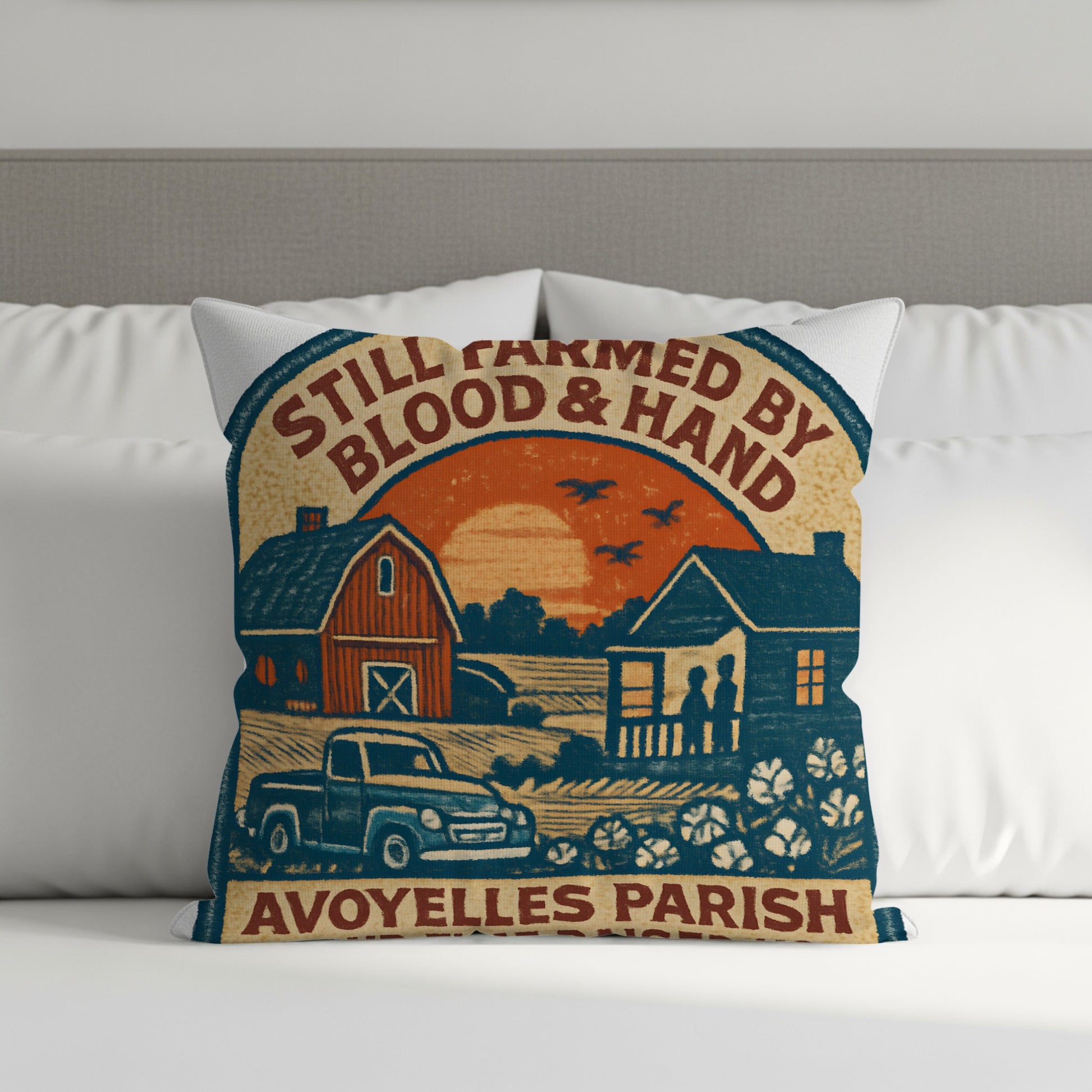 Still Farmed By Blood and Hand Avoyelles Parish pillow product type