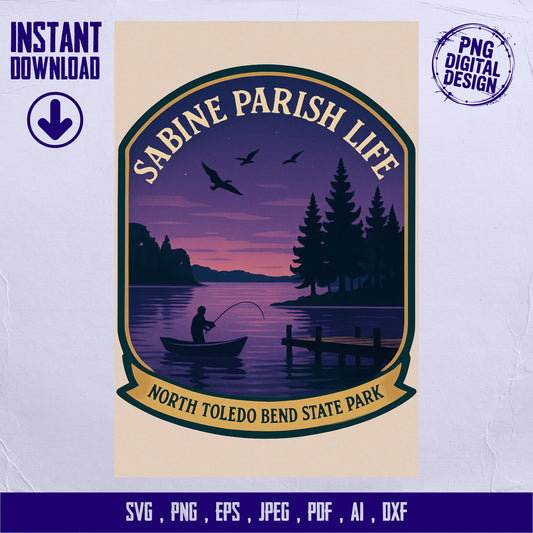 Sabine Parish Life North Toledo Bend State Park Fishing SVG, JPEG, PNG Digital Download Design for Shirts and Crafts